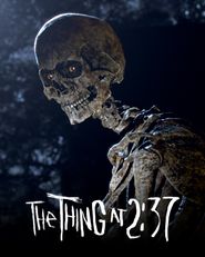  The Thing at 2:37 Poster