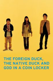  The Foreign Duck, the Native Duck and God in a Coin Locker Poster
