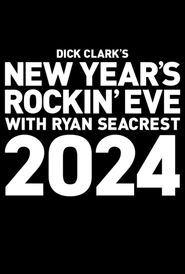  Dick Clark's New Year's Rockin' Eve with Ryan Seacrest 2024 Poster