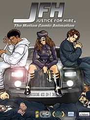 JFH: Justice-For-Hire - The Motion Comic Animation Poster