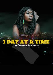  1 Day at a Time in Bessma Alabama Poster
