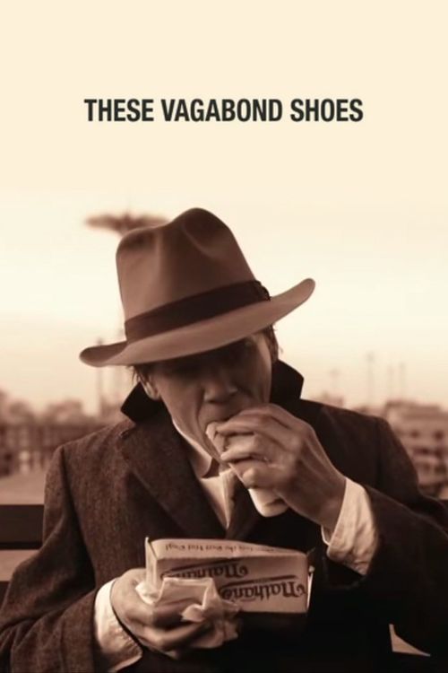 These Vagabond Shoes (2009) - Where It Streaming Online | Reelgood