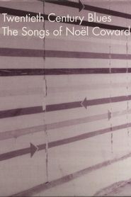  Twentieth Century Blues: The Songs of Noël Coward Poster