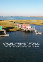  A World Within A World: The Bay Houses of Long Island Poster
