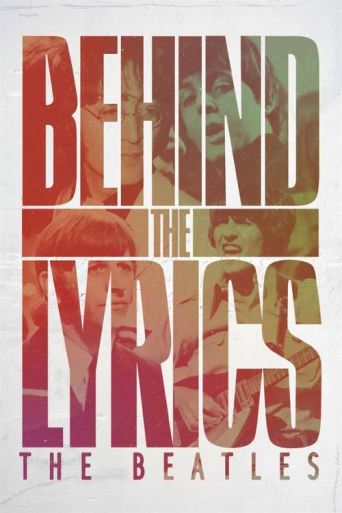 Behind the Lyrics: The Beatles (2024): Where to Watch and Stream Online ...