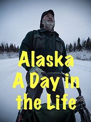  Alaska: A Day in the Life Poster