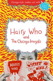  Hairy Who & The Chicago Imagists Poster