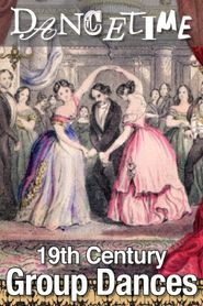  How to Dance Through Time, Vol VI: A 19th Century Ball - The Charm of Group Dances Poster