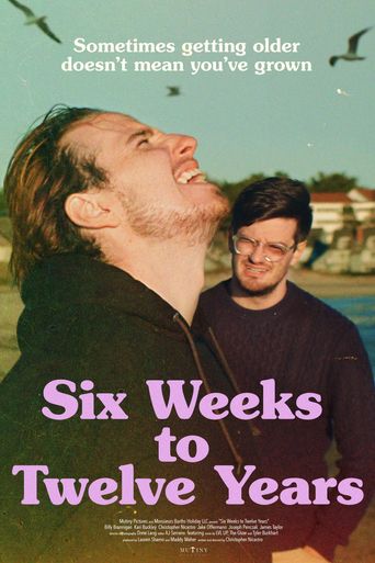  Six Weeks to Twelve Years Poster