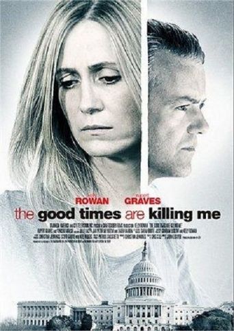  The Good Times Are Killing Me Poster
