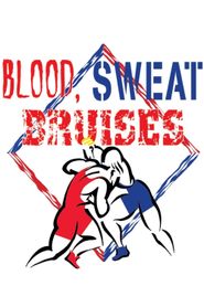  Classic Wrestling: Blood, Sweat & Bruises Poster
