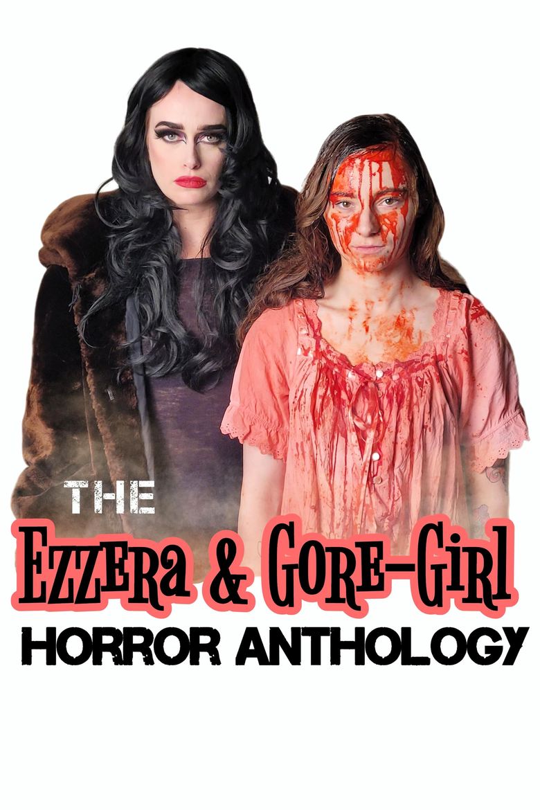 The Ezzera & Gore-Girl Horror Anthology The Ezzera & Gore-Girl Horror Anthology