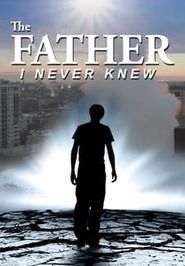 The Father I Never Knew Poster