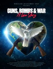  Guns, Bombs & War: A Love Story Poster