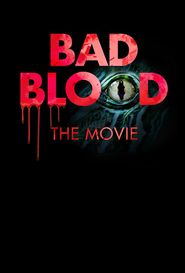  Bad Blood: The Movie Poster