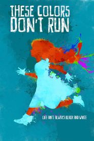  THESE COLORS DON'T RUN Poster