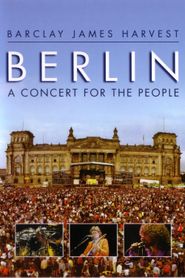  Barclay James Harvest: Berlin - A Concert For The People Poster