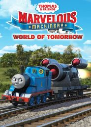  Thomas & Friends: Marvelous Machinery: World of Tomorrow Poster