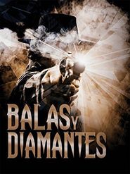 Balas y Diamantes Poster