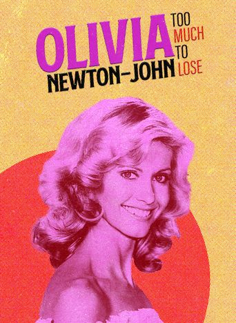 Olivia Newton-John: Too Much to Lose Poster