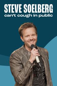  Steve Soelberg: Can't Cough in Public Poster