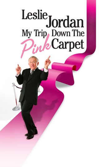  Leslie Jordan: My Trip Down the Pink Carpet Poster