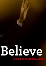  Believe: The Barack Obama Story Poster