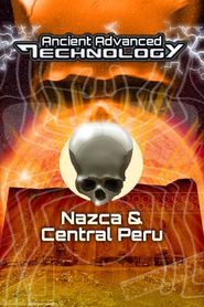 Ancient Advanced Technology in Nazca and Central Peru Poster