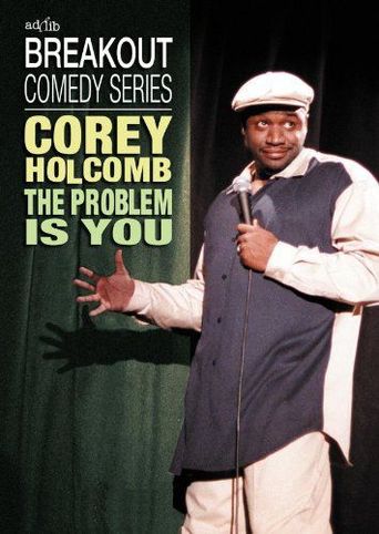 Corey Holcomb: The Problem Is You (2004): Where to Watch and Stream