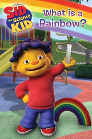  Sid the Science Kid: What Is a Rainbow? Poster
