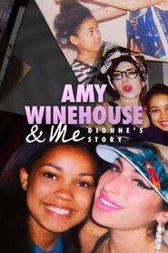  Amy Winehouse & Me - Dionne's Story Poster