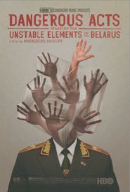  Dangerous Acts Starring the Unstable Elements of Belarus Poster