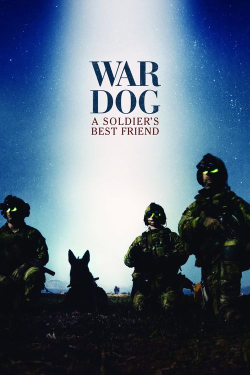 War Dog: A Soldier's Best Friend Poster