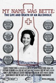  My Name Was Bette: The Life and Death of an Alcoholic Poster