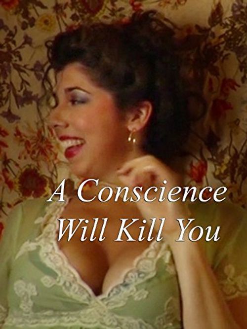 A Conscience Will Kill You Poster