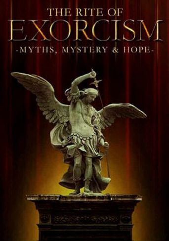  The Rite of Exorcism: Myths, Mystery & Hope Poster