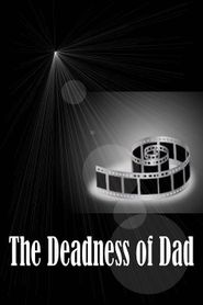  The Deadness of Dad Poster