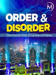  Order and Disorder: The Forces that Drive the Universe Poster