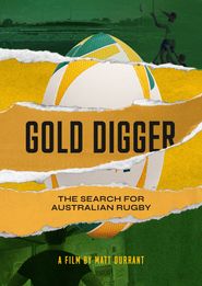  Gold Digger: The search for Australian rugby Poster