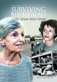 Surviving Birkenau: The Dr. Susan Spatz Story Poster