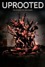  Uprooted: The Journey of Jazz Dance Poster