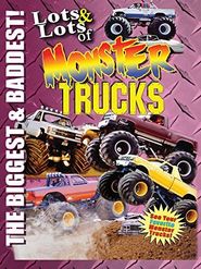  Lots and Lots of Monster Trucks: The Biggest and Baddest! Poster