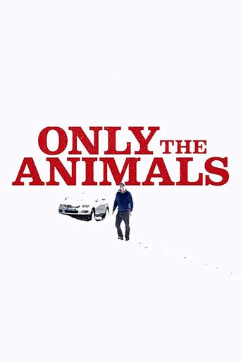  Only the Animals Poster