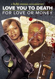  Love You to Death: For Love or Money Poster