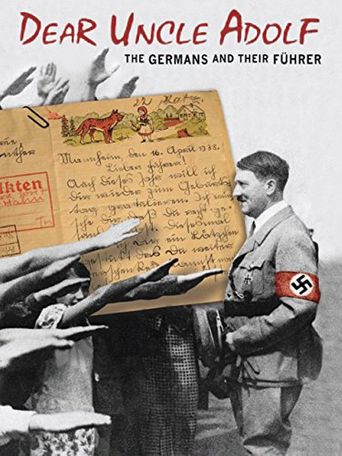  Dear Uncle Adolf: The Germans and Their Führer Poster