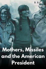 Mothers, Missiles and the American President Poster