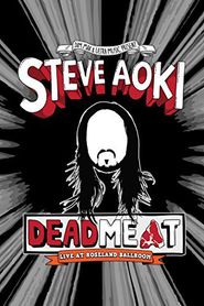  Steve Aoki: Deadmeat - Live at Roseland Ballroom Poster