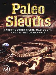  Paleo Sleuths: Saber-Toothed Tigers, Mastodons, and the Rise of Mammals Poster
