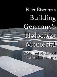  Peter Eisenman: Building Germany's Holocaust Memorial Poster