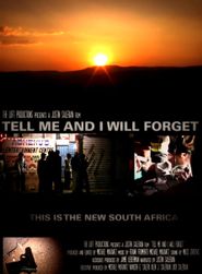  Tell Me and I Will Forget Poster